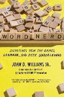 bokomslag Word Nerd - Dispatches From The Games, Grammar, And Geek Underground