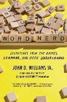 bokomslag Word Nerd: Dispatches from the Games, Grammar, and Geek Underground