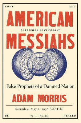 bokomslag American Messiahs: False Prophets of a Damned Nation