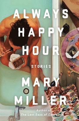 Mary Miller - Always Happy Hour, Inbunden