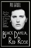 bokomslag Black Dahlia, Red Rose - The Crime, Corruption, And Cover-Up Of America`s Greatest Unsolved Murder
