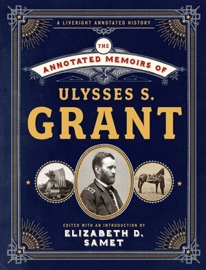 Ulysses S. Grant, Elizabeth D. Samet - Annotated Memoirs of Ulysses S. Grant, Inbunden