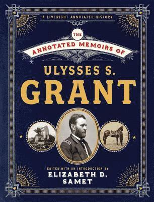 bokomslag The Annotated Memoirs of Ulysses S. Grant