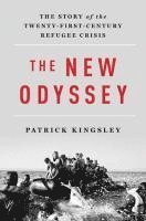bokomslag The New Odyssey - The Story of the Twenty-First Century Refugee Crisis