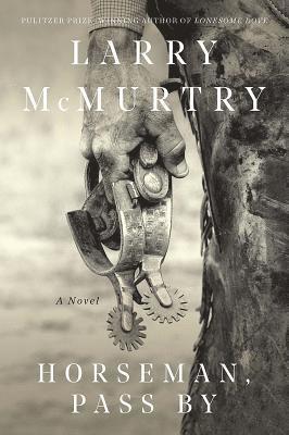 Larry McMurtry - Horseman, Pass By, Häftad