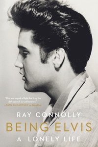 bokomslag Being Elvis: A Lonely Life