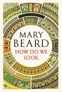 bokomslag How Do We Look: The Body, the Divine, and the Question of Civilization