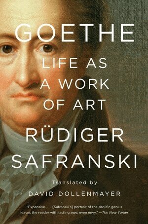Rüdiger Safranski - Goethe: Life as a Work of Art, Häftad