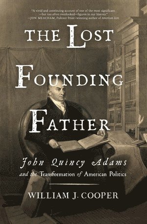 William J. Cooper, William J. (Louisiana State University) Cooper - Lost Founding Father, Häftad