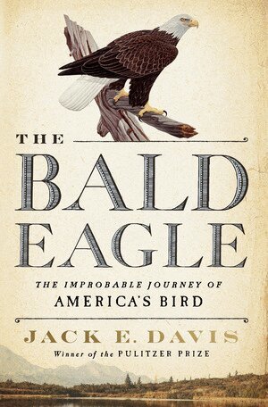 Jack E. Davis - Bald Eagle, Inbunden