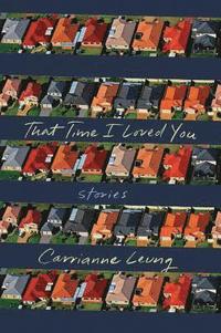 bokomslag That Time I Loved You: Stories