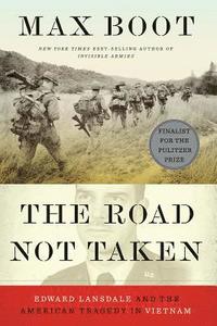 bokomslag The Road Not Taken: Edward Lansdale and the American Tragedy in Vietnam