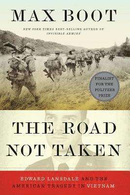 bokomslag The Road Not Taken: Edward Lansdale and the American Tragedy in Vietnam