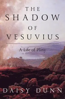 Daisy Dunn - Shadow of Vesuvius, Inbunden