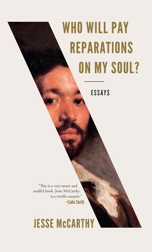 Jesse McCarthy - Who Will Pay Reparations on My Soul?, Inbunden