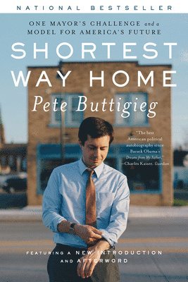 Shortest Way Home - One Mayor`s Challenge And A Model For America`s Future 1