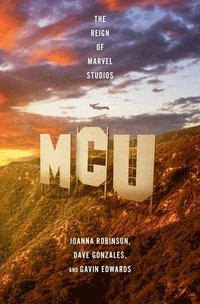 bokomslag MCU: The Reign of Marvel Studios
