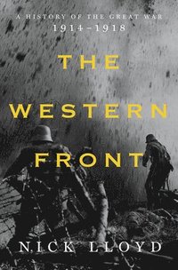 bokomslag The Western Front - A History of the Great War, 1914-1918