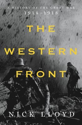 bokomslag The Western Front - A History of the Great War, 1914-1918