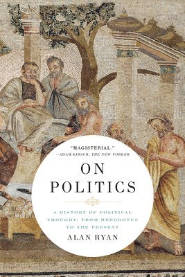 bokomslag On Politics: A History of Political Thought: From Herodotus to the Present
