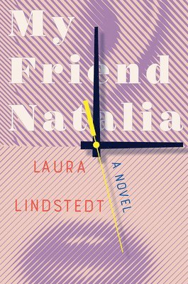 Laura Lindstedt - My Friend Natalia, Inbunden