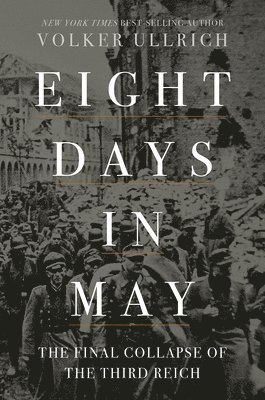 bokomslag Eight Days In May - The Final Collapse Of The Third Reich
