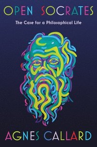 bokomslag Open Socrates - The Case for a Philosophical Life