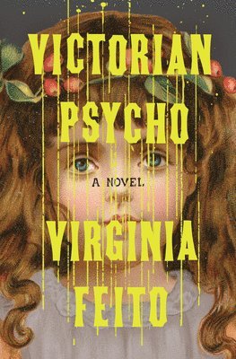Virginia Feito - Victorian Psycho, Inbunden