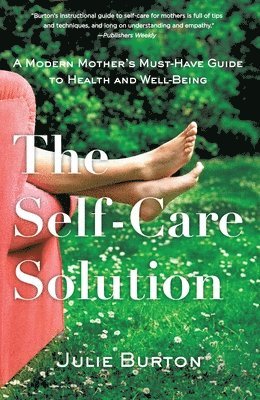 Julie Burton - Self-Care Solution, Häftad