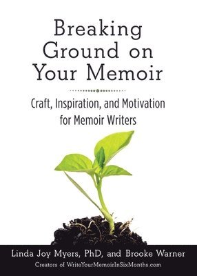 Breaking Ground on Your Memoir 1