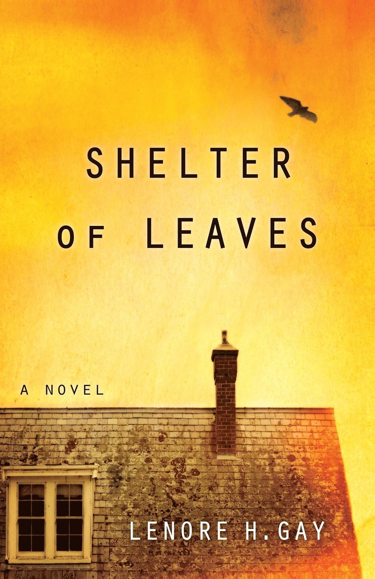 Lenore H. Gay - Shelter of Leaves, Häftad