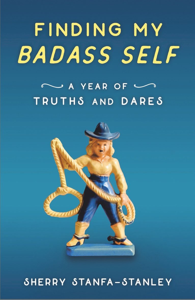 Sherry Stanfa-Stanley - Finding My Badass Self, Häftad