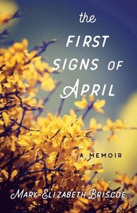 bokomslag The First Signs of April