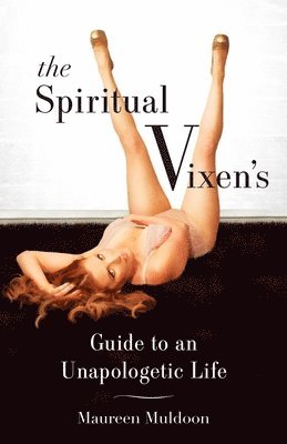 bokomslag Spiritual Vixen's Guide To An Unapologetic Life