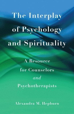 bokomslag The Interplay of Psychology and Spirituality