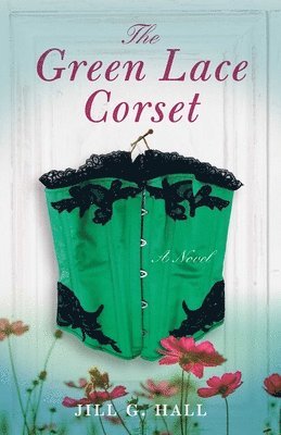 Jill G. Hall - Green Lace Corset, Häftad