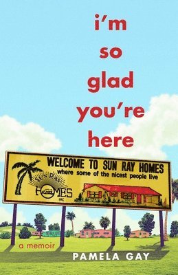 Pamela Gay - I'm So Glad You're Here, Häftad