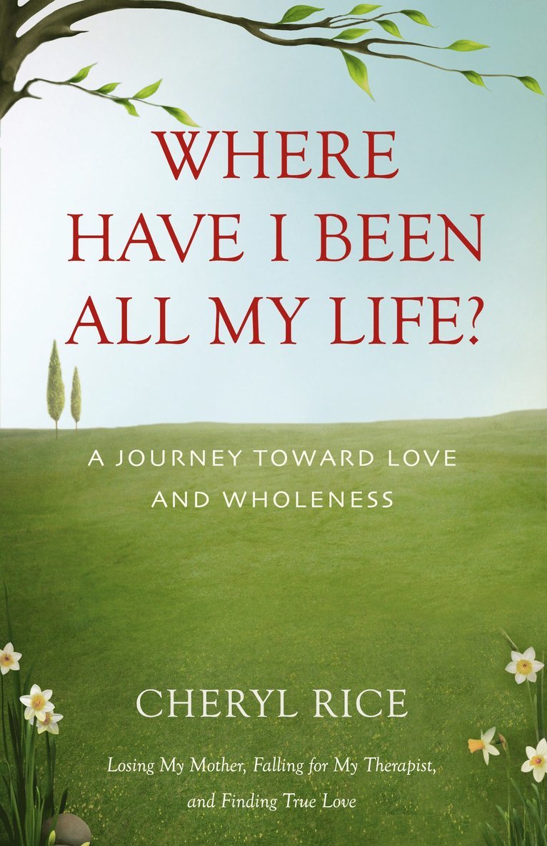 Cheryl Rice - Where Have I Been All My Life?, Häftad