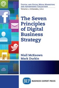 bokomslag The Seven Principles of Digital Business Strategy