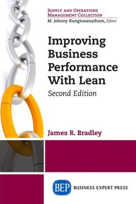 James R. Bradley - Improving Business Performance with Lean, Häftad