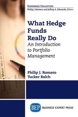 Romero - What Hedge Funds Really Do: An Introduction to Portfolio Management, Häftad