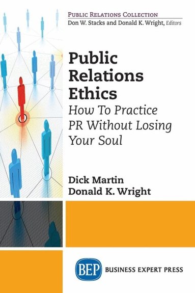 Dick Martin, Donald K. Wright - Public Relations Ethics, Häftad