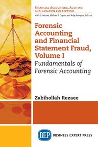bokomslag Forensic Accounting and Financial Statement Fraud, Volume I