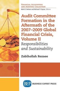bokomslag Audit Committee Formation in the Aftermath of the 2007-2009 Global Financial Crisis, Volume II
