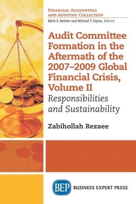 Audit Committee Formation in the Aftermath of the 2007-2009 Global Financial Crisis, Volume II 1