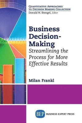 bokomslag Business Decision-Making: Streamlining the Process for More Effective Results