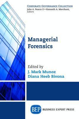 J. Mark Munoz, Diana Heeb Bivona - Managerial Forensics, Häftad