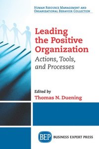 bokomslag Leading the Positive Organization
