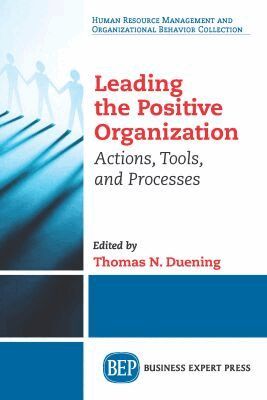 Donald G. Gardner, Thomas N. Duening - Leading the Positive Organization, Häftad