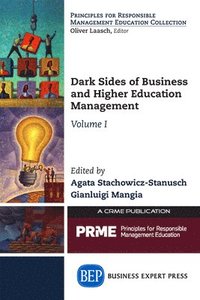 bokomslag Dark Sides of Business and Higher Education Management, Volume I